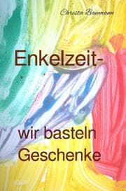 Cover von Enkelzeit- wir basteln Geschenke