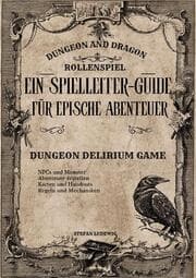 Cover von Dungeon and Dragon I Ein Spielleiter-Guide für epische Abenteuer I Das Rollenspiel