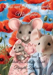 Cover von Familie Mäusezahn - Klein Mausi erblickt das Licht der Welt
