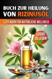 Cover von Ein Buch zur Heilung von Rizinusöl
