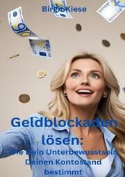 Cover von Geldblockaden lösen: Wie Dein Unterbewusstsein Deinen Kontostand bestimmt