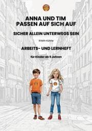 Cover von Anna und Tim passen auf sich auf - sicher allein unterwegs sein