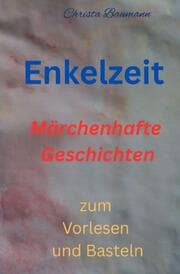Cover von Enkelzeit- märchenhafte Geschichten zum Vorlesen und Basteln