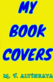 Cover von M. Y. ALTINKAYA MY BOOK COVERS