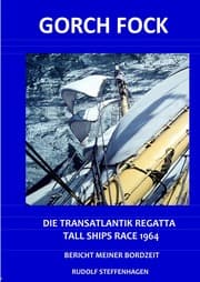 Cover von Gorch Fock Transatlantikregatta Tall Ships Race 1964 Bericht meiner Bordzeit