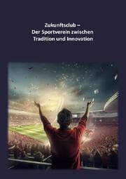 Cover von Zukunftsclub - Der Sportverein zwischen Tradition und Innovation