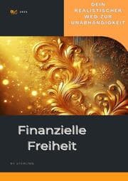 Cover von Finanzielle Freiheit I Dein realistischer Weg zur Unabhängigkeit