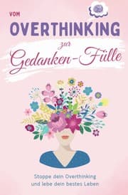 Cover von Vom Overthinking zur Gedanken-Fülle