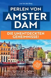 Cover von Perlen von Amsterdam! Die unentdeckten Geheimnisse! Handlicher Reiseführer mit Top-Highlights, pulsierenden Vierteln und unentdeckten Orten abseits des Touristenstroms inkl. Low-Budget & Sprach-Tipps