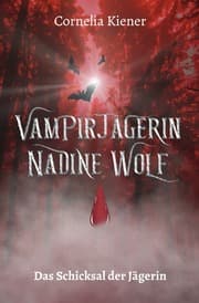 Cover von Vampirjägerin Nadine Wolf - Das Schicksal der Jägerin