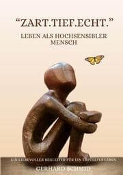 Cover von Zart. Tief. Echt. Leben als hochsensibler Mensch
