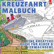 Cover von Kreuzfahrt Ausmalbuch - Eine Kreative Reise für Kinder und Erwachsene (Entspannung auf See)
