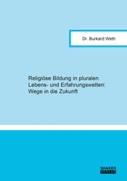 Cover von Religiöse Bildung in pluralen Lebens- und Erfahrungswelten: Wege in die Zukunft