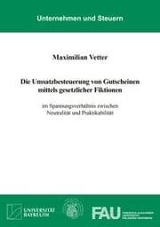 Cover von Die Umsatzbesteuerung von Gutscheinen mittels gesetzlicher Fiktionen