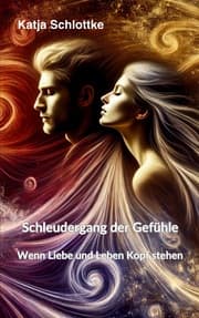 Cover von Schleudergang der Gefühle - Wenn Liebe und Leben Kopf stehen