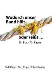 Cover von Wodurch unser Band hält oder reißt ...