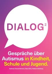 Cover von Dialog 2. Gespräche über Autismus in Kindheit, Schule und Jugend.