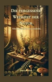Cover von Die vergessene Weisheit der Natur