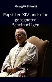Cover von Papst Leo XIV. und seine gesegneten Scheinheiligen