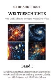 Cover von Weltgeschichte - Vom Urknall bis zur heutigen Welt im Umbruch - Band I