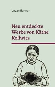 Cover von Neu entdeckte Werke von Käthe Kollwitz