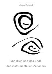 Cover von Ivan Illich und das Ende des instrumentellen Zeitalters