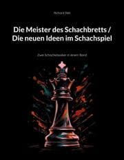 Cover von Die Meister des Schachbretts / Die neuen Ideen im Schachspiel