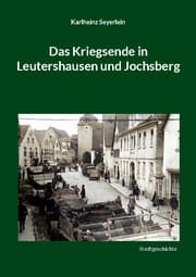 Cover von Das Kriegsende in Leutershausen und Jochsberg