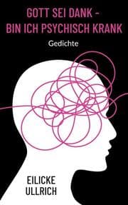 Cover von Gott sei Dank - bin ich psychisch krank