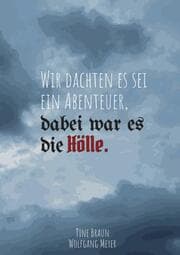 Cover von Wir dachten es sei ein Abenteuer, dabei war es die Hölle