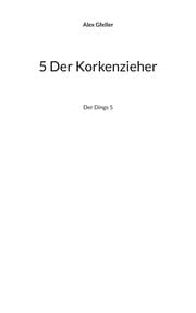Cover von 5 Der Korkenzieher