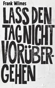 Cover von Lass den Tag nicht vorübergehen