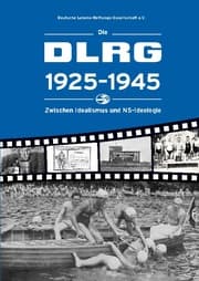 Cover von Die DLRG 1925-1945 - Zwischen Idealismus und NS-Ideologie