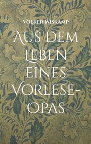 Cover von Aus dem Leben eines Vorlese-Opas