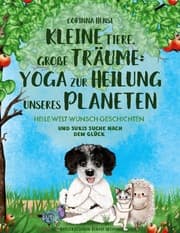 Cover von Kleine Tiere, große Träume: Yoga zur Heilung unseres Planeten (Band 2)