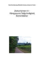 Cover von Zeitschichten III - Klangspuren, Tiefgründigkeit, Eichenblätter