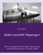 Cover von Siebel- und SIAT-Flugzeuge I