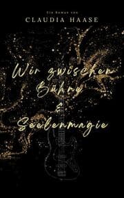 Cover von Wir zwischen Bühne und Seelenmagie