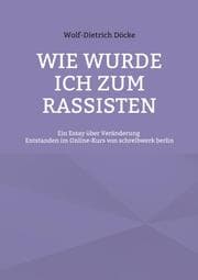Cover von Wie wurde ich zum Rassisten