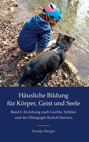 Cover von Erziehung nach Goethe, Schiller und der Pädagogik Rudolf Steiners