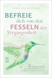 Cover von Befreie dich von den Fesseln der Vergangenheit