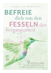 Cover von Befreie dich von den Fesseln der Vergangenheit