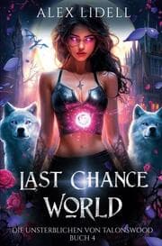 Cover von Last Chance World: Die Unsterblichen von Talonswood