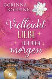 Cover von Vielleicht liebe ich dich morgen