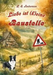 Cover von Liebe ist (k)eine Baustelle