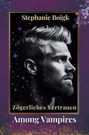 Cover von Among Vampires 4 - Zögerliches Vertrauen