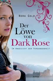 Cover von Der Löwe von Dark Rose - Im Angesicht der Vergangenheit