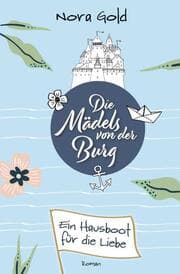 Cover von Die Mädels von der Burg - Ein Hausboot für die Liebe