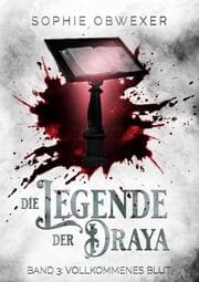 Cover von Die Legende der Draya 3: Vollkommenes Blut