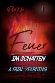 Cover von Feuer im Schatten - A Fatal Yearning